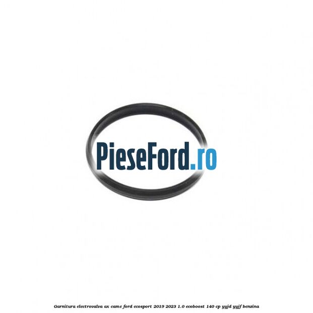 Garnitura electrovalva ax came Ford EcoSport 2019-2023 1.0 EcoBoost 140 cp YYJD, YYJF benzina