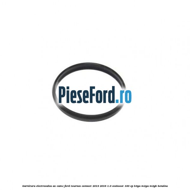 Garnitura electrovalva ax came Ford Tourneo Connect 2013-2018 1.0 EcoBoost 100 cp B3GA, M2GA, M2GB benzina