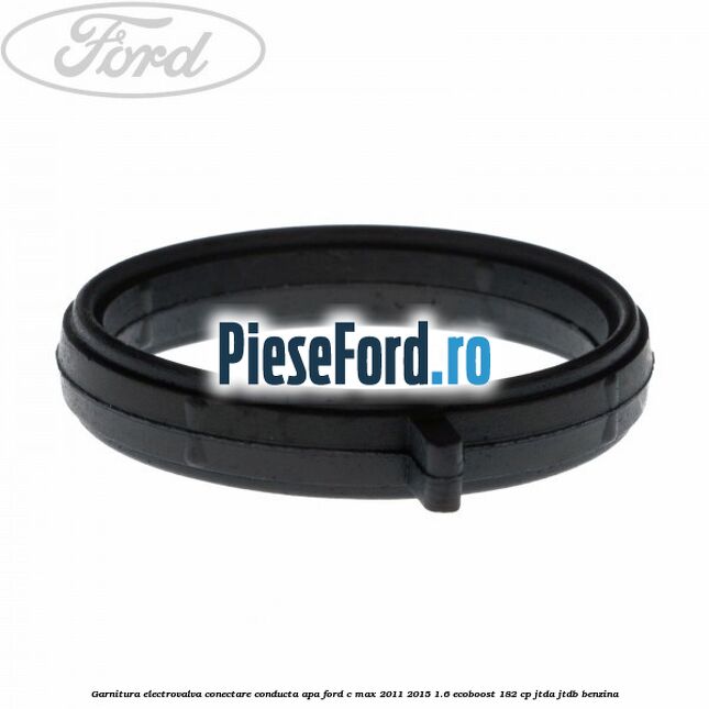 Garnitura, electrovalva conectare conducta apa Ford C-Max 2011-2015 1.6 EcoBoost 182 cp JTDA, JTDB benzina