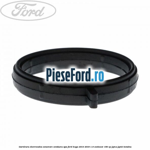 Garnitura, electrovalva conectare conducta apa Ford Kuga 2013-2016 1.6 EcoBoost 150 cp Garnitura, electrovalva conectare conducta apa Ford Kuga 2013-2016 1.6 EcoBoost 150 cp JQMA, JQMB benzina