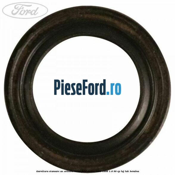 Garnitura etansare ax coloana volan Ford Escort 1990-1995 1.6 90 cp LUJ, LUK benzina