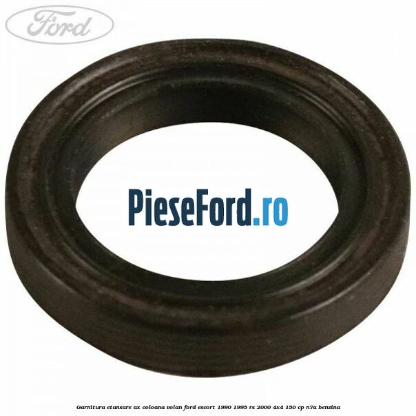 Garnitura etansare ax coloana volan Ford Escort 1990-1995 RS 2000 4x4 150 cp N7A benzina