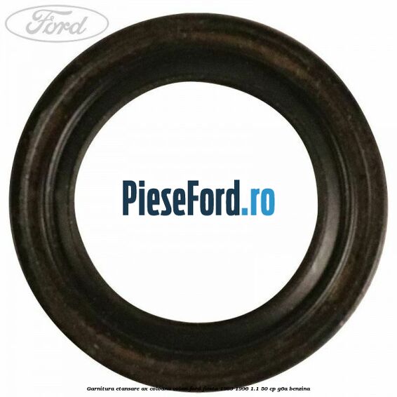 Garnitura etansare ax coloana volan Ford Fiesta 1989-1996 1.1 50 cp G6A benzina