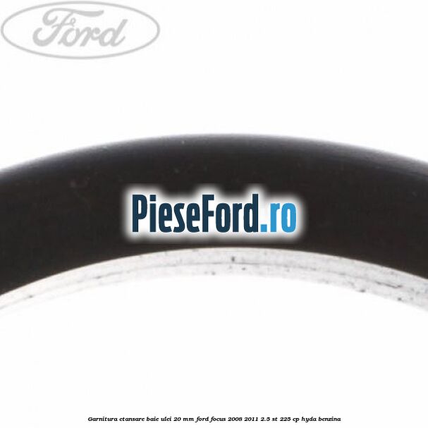 Garnitura etansare baie ulei 20 mm Ford Focus 2008-2011 2.5 ST 225 cp HYDA benzina