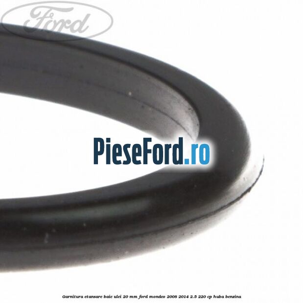 Garnitura etansare baie ulei 20 mm Ford Mondeo 2008-2014 2.5 220 cp Garnitura etansare baie ulei 20 mm Ford Mondeo 2008-2014 2.5 220 cp HUBA benzina