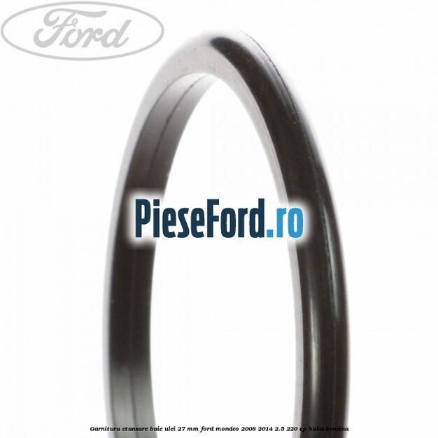 Garnitura etansare baie ulei 27 mm Ford Mondeo 2008-2014 2.5 220 cp HUBA benzina
