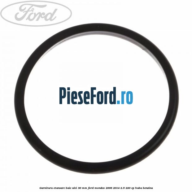 Garnitura etansare baie ulei 30 mm Ford Mondeo 2008-2014 2.5 220 cp HUBA benzina