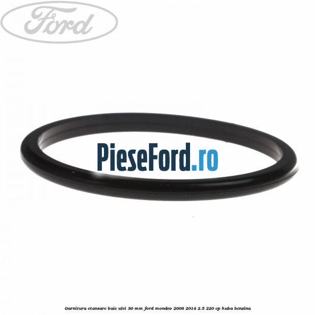 Garnitura etansare baie ulei 30 mm Ford Mondeo 2008-2014 2.5 220 cp HUBA benzina