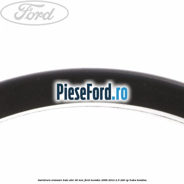 Garnitura etansare baie ulei 30 mm Ford Mondeo 2008-2014 2.5 220 cp HUBA benzina