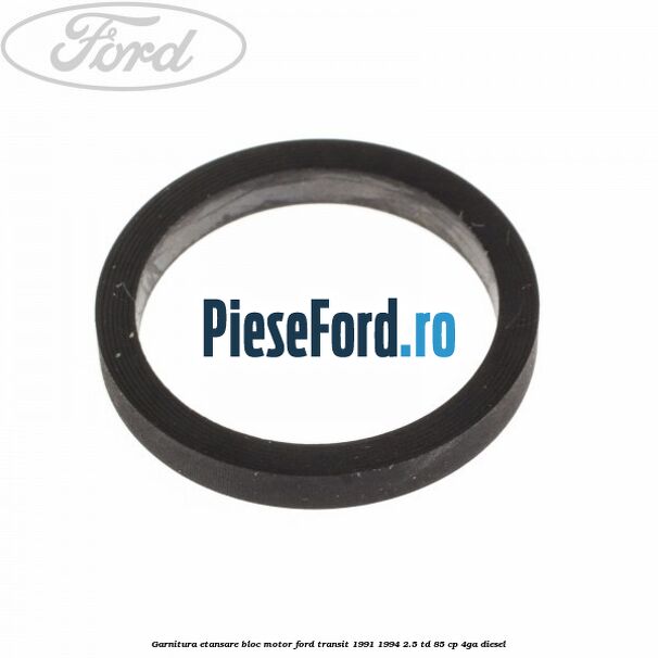 Garnitura etansare bloc motor Ford Transit 1991-1994 2.5 TD 85 cp Garnitura etansare bloc motor Ford Transit 1991-1994 2.5 TD 85 cp 4GA diesel