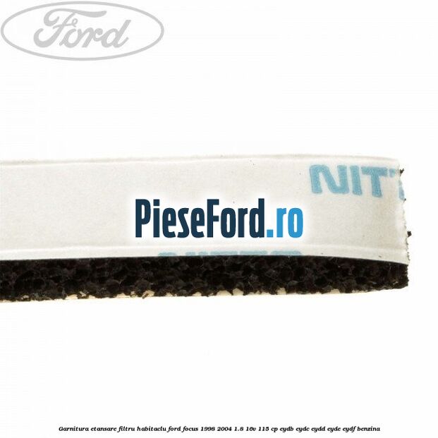 Garnitura etansare filtru habitaclu Ford Focus 1998-2004 1.8 16V 115 cp EYDB, EYDC, EYDD, EYDE, EYDF benzina