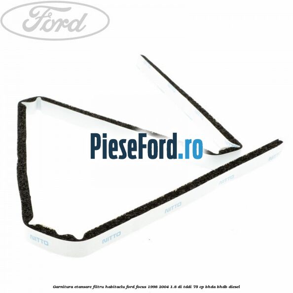 Garnitura etansare filtru habitaclu Ford Focus 1998-2004 1.8 DI/TDDi 75 cp Garnitura etansare filtru habitaclu Ford Focus 1998-2004 1.8 DI/TDDi 75 cp BHDA, BHDB diesel