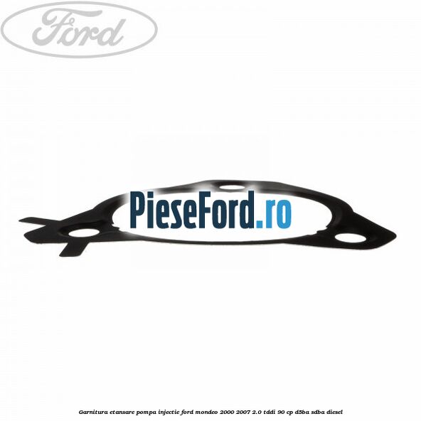 Garnitura etansare pompa injectie Ford Mondeo 2000-2007 2.0 TDDI 90 cp D5BA, SDBA diesel