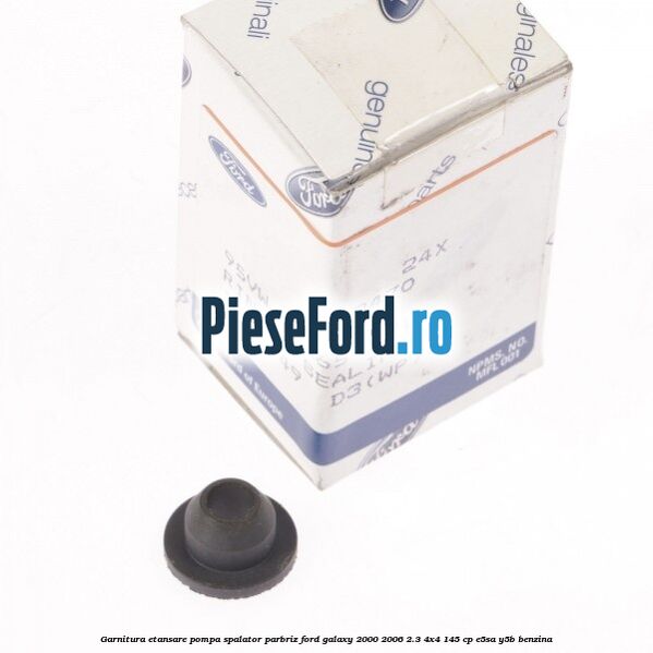 Garnitura etansare pompa spalator parbriz Ford Galaxy 2000-2006 2.3 4x4 145 cp E5SA, Y5B benzina