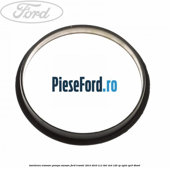 Garnitura etansare pompa vacuum Ford Transit 2014-2018 2.2 TDCi 4x4 125 cp Garnitura etansare pompa vacuum Ford Transit 2014-2018 2.2 TDCi 4x4 125 cp CY24, CYR5 diesel