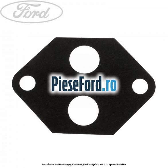 Garnitura etansare supapa relanti Ford Scorpio 2.0 i 115 cp NSD benzina