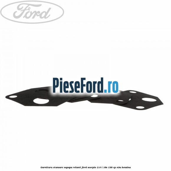 Garnitura etansare supapa relanti Ford Scorpio 2.0 i 16V 136 cp N3A benzina