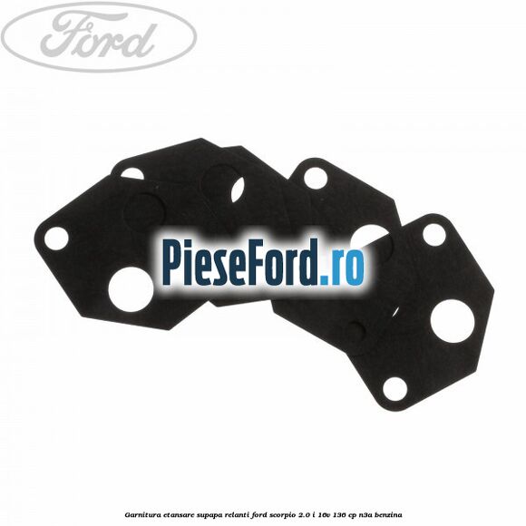 Garnitura etansare supapa relanti Ford Scorpio 2.0 i 16V 136 cp N3A benzina
