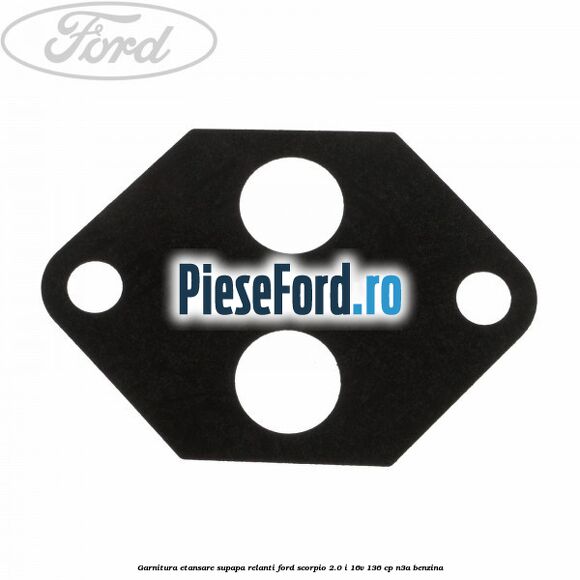 Garnitura etansare supapa relanti Ford Scorpio 2.0 i 16V 136 cp N3A benzina
