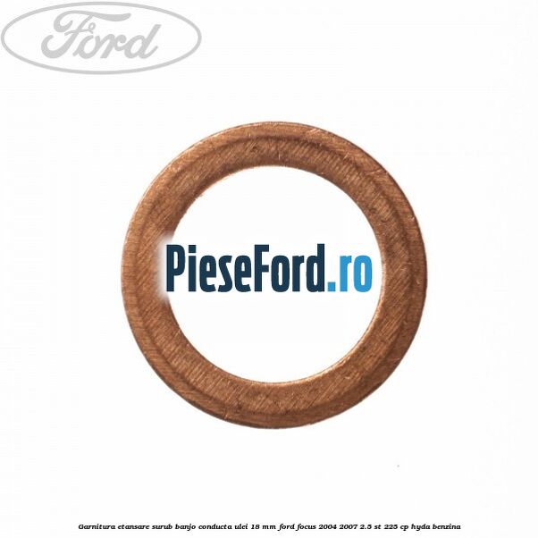 Garnitura etansare surub banjo conducta ulei 18 mm Ford Focus 2004-2007 2.5 ST 225 cp HYDA benzina