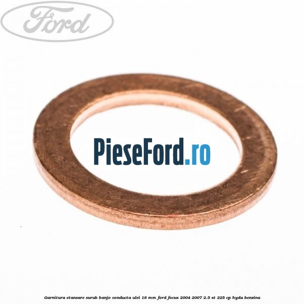 Garnitura etansare surub banjo conducta ulei 18 mm Ford Focus 2004-2007 2.5 ST 225 cp HYDA benzina