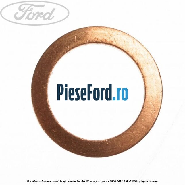 Garnitura etansare surub banjo conducta ulei 20 mm Ford Focus 2008-2011 2.5 ST 225 cp HYDA benzina