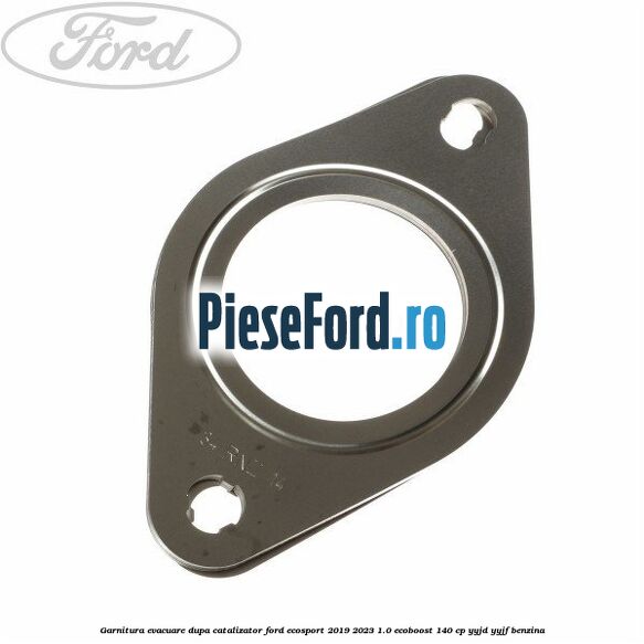 Garnitura evacuare dupa catalizator Ford EcoSport 2019-2023 1.0 EcoBoost 140 cp Garnitura evacuare dupa catalizator Ford EcoSport 2019-2023 1.0 EcoBoost 140 cp YYJD, YYJF benzina