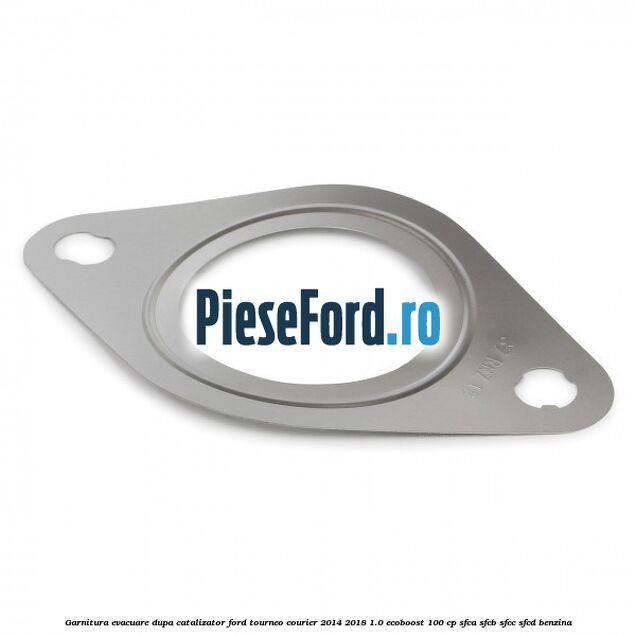 Garnitura evacuare dupa catalizator Ford Tourneo Courier 2014-2018 1.0 EcoBoost 100 cp SFCA, SFCB, SFCC, SFCD benzina
