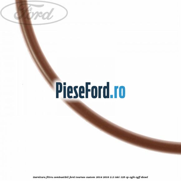 Garnitura, filtru combustibil Ford Tourneo Custom 2014-2018 2.2 TDCi 125 cp CYF4, CYFF diesel