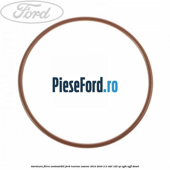 Garnitura, filtru combustibil Ford Tourneo Custom 2014-2018 2.2 TDCi 125 cp CYF4, CYFF diesel