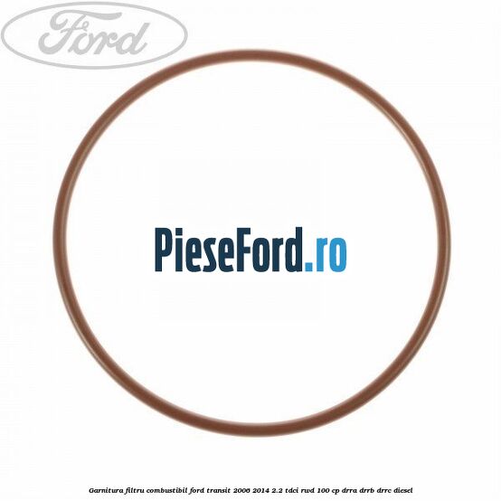 Garnitura, filtru combustibil Ford Transit 2006-2014 2.2 TDCi RWD 100 cp DRRA, DRRB, DRRC diesel