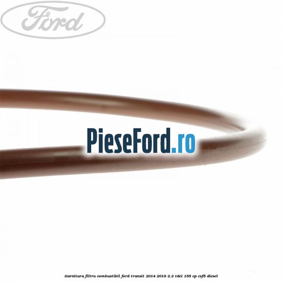 Garnitura, filtru combustibil Ford Transit 2014-2018 2.2 TDCi 155 cp CVF5 diesel