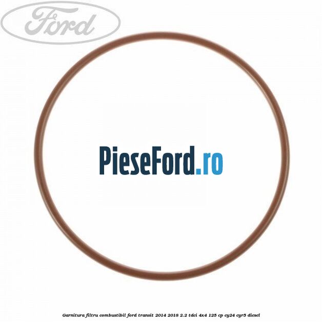 Garnitura, filtru combustibil Ford Transit 2014-2018 2.2 TDCi 4x4 125 cp CY24, CYR5 diesel