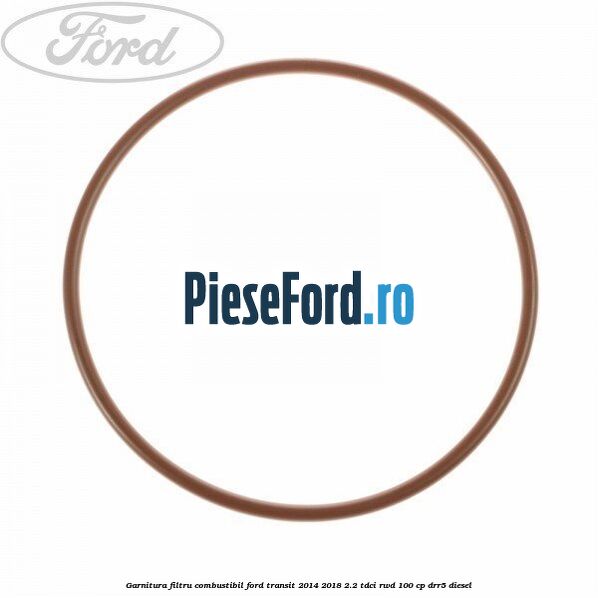 Garnitura, filtru combustibil Ford Transit 2014-2018 2.2 TDCi RWD 100 cp Garnitura, filtru combustibil Ford Transit 2014-2018 2.2 TDCi RWD 100 cp DRR5 diesel