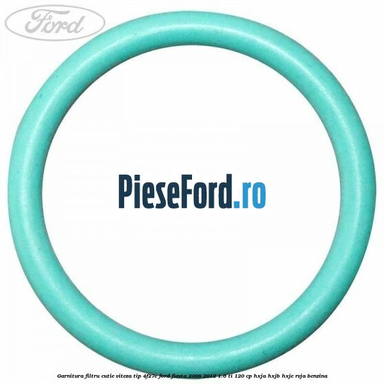 Garnitura filtru cutie viteza tip 4F27E Ford Fiesta 2008-2012 1.6 Ti 120 cp HXJA, HXJB, HXJE, RVJA benzina