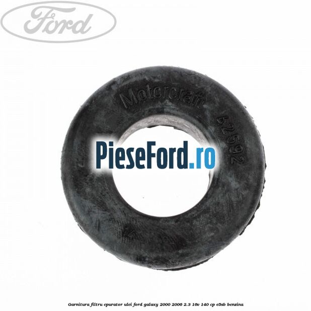 Garnitura filtru epurator ulei Ford Galaxy 2000-2006 2.3 16V 140 cp E5SB benzina