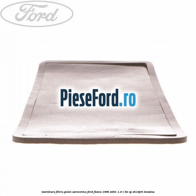 Garnitura, filtru polen aeroterma Ford Fiesta 1996-2001 1.0 i 52 cp ZH10JRB benzina