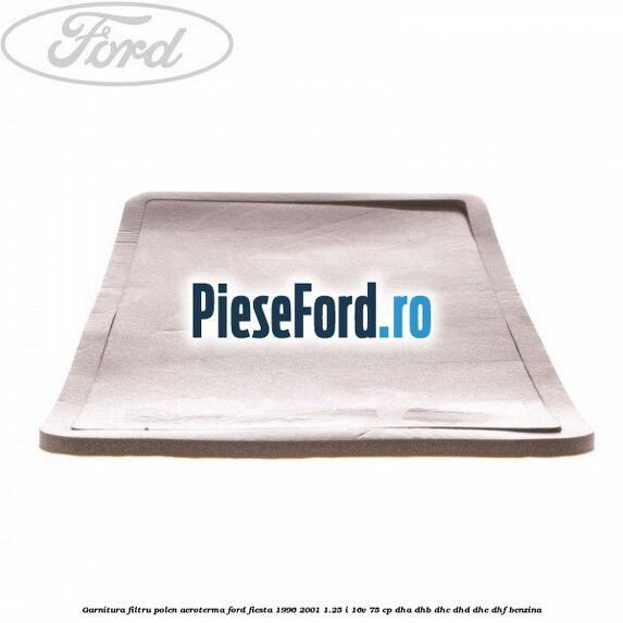 Garnitura, filtru polen aeroterma Ford Fiesta 1996-2001 1.25 i 16V 75 cp DHA, DHB, DHC, DHD, DHE, DHF benzina