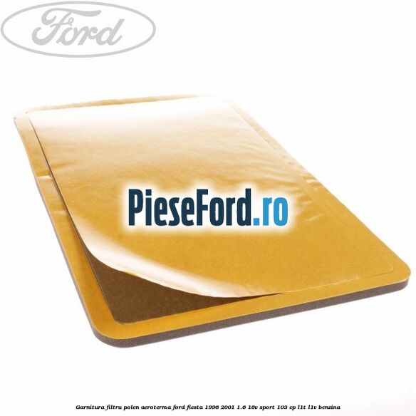 Garnitura, filtru polen aeroterma Ford Fiesta 1996-2001 1.6 16V Sport 103 cp L1T, L1V benzina