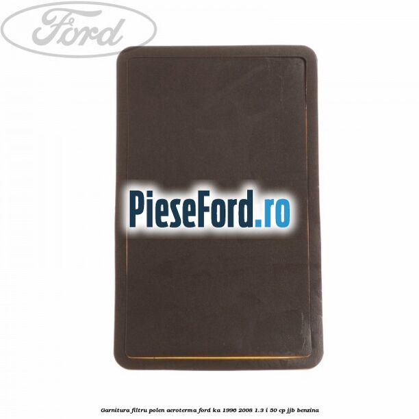 Garnitura, filtru polen aeroterma Ford Ka 1996-2008 1.3 i 50 cp JJB benzina