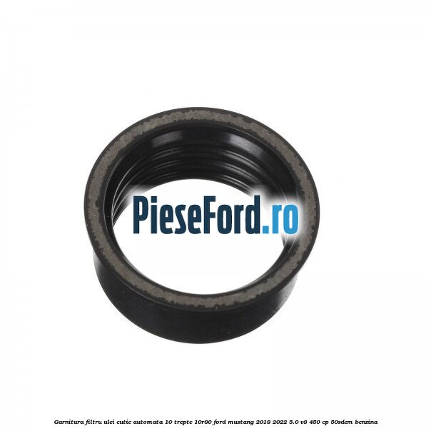 Garnitura filtru ulei cutie automata 10 trepte 10R80 Ford Mustang 2018-2022 5.0 V8 450 cp 50SDEM benzina