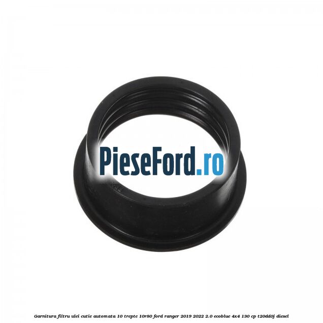 Garnitura filtru ulei cutie automata 10 trepte 10R80 Ford Ranger 2019-2022 2.0 EcoBlue 4x4 130 cp Garnitura filtru ulei cutie automata 10 trepte 10R80 Ford Ranger 2019-2022 2.0 EcoBlue 4x4 130 cp T20DD0J diesel