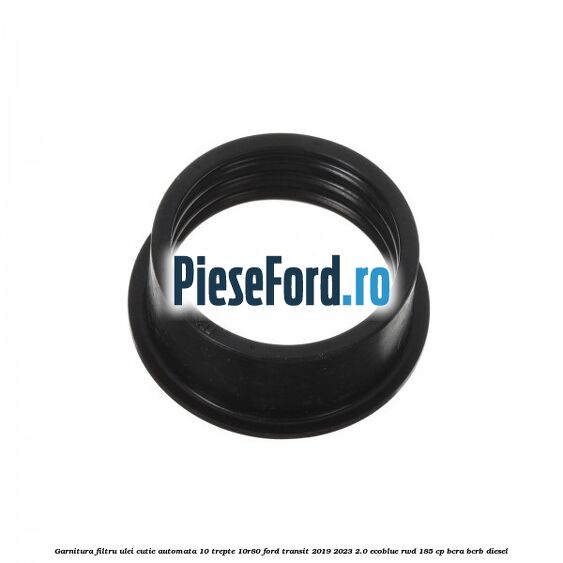 Garnitura filtru ulei cutie automata 10 trepte 10R80 Ford Transit 2019-2023 2.0 EcoBlue RWD 185 cp BCRA, BCRB diesel