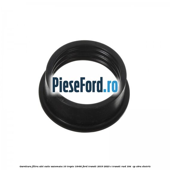 Garnitura filtru ulei cutie automata 10 trepte 10R80 Ford Transit 2019-2023 E-TRANSIT RWD 184 cp Garnitura filtru ulei cutie automata 10 trepte 10R80 Ford Transit 2019-2023 E-TRANSIT RWD 184 cp C0RA electric