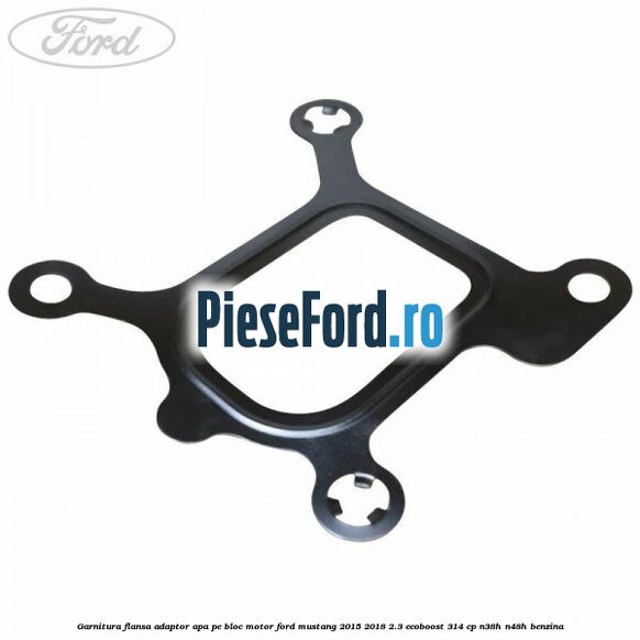 Garnitura flansa adaptor apa pe bloc motor Ford Mustang 2015-2018 2.3 EcoBoost 314 cp N38H, N48H benzina