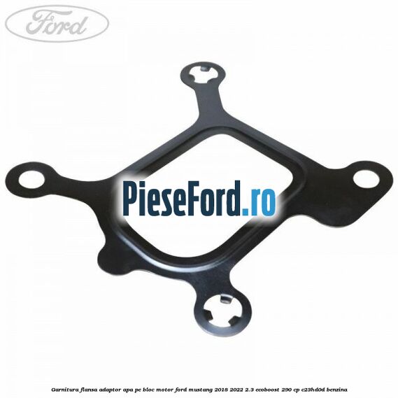 Garnitura flansa adaptor apa pe bloc motor Ford Mustang 2018-2022 2.3 EcoBoost 290 cp C23HD0D benzina
