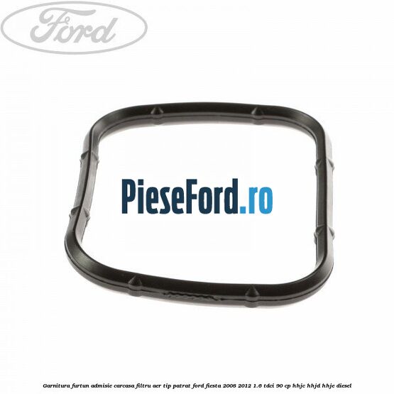 Garnitura furtun admisie carcasa filtru aer tip patrat Ford Fiesta 2008-2012 1.6 TDCi 90 cp HHJC, HHJD, HHJE diesel