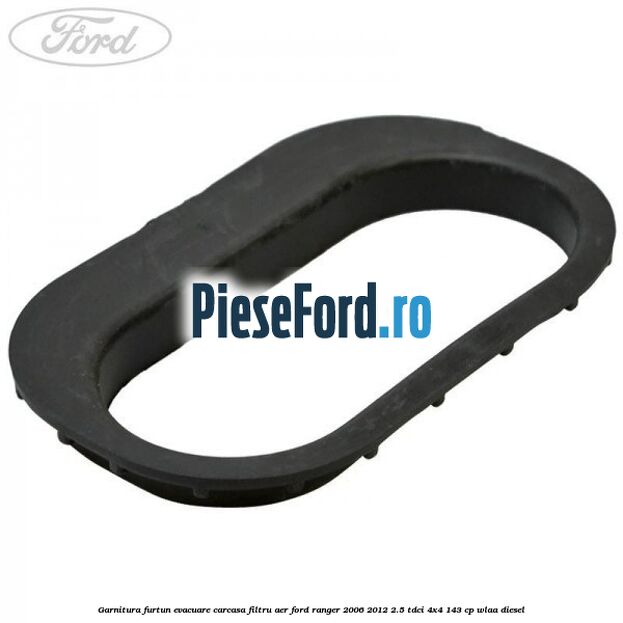Garnitura furtun evacuare carcasa filtru aer Ford Ranger 2006-2012 2.5 TDCi 4x4 143 cp WLAA diesel