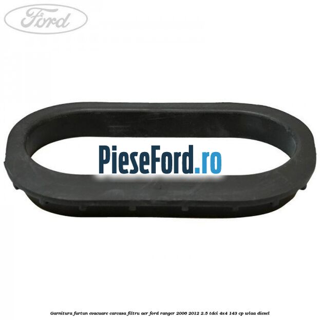 Garnitura furtun evacuare carcasa filtru aer Ford Ranger 2006-2012 2.5 TDCi 4x4 143 cp WLAA diesel