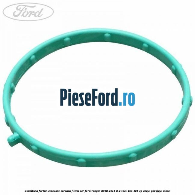 Garnitura furtun evacuare carcasa filtru aer Ford Ranger 2012-2015 2.2 TDCi 4x4 125 cp ENQW, GBVAJQW diesel